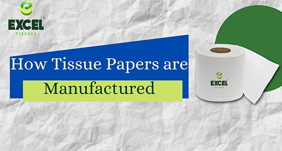 How Tissue Papers are Manufactured